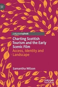 bokomslag Charting Scottish Tourism and the Early Scenic Film