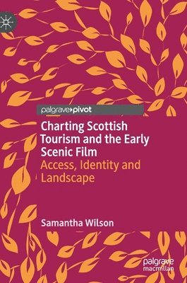 bokomslag Charting Scottish Tourism and the Early Scenic Film