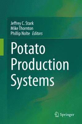 Jeffrey C. Stark, Mike Thornton, Phillip Nolte - Potato Production Systems, Inbunden