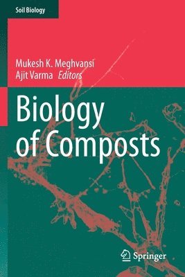 Mukesh K. Meghvansi, Ajit Varma - Biology of Composts, Häftad