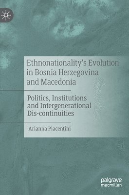 Ethnonationalitys Evolution in Bosnia Herzegovina and Macedonia 1