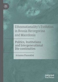 bokomslag Ethnonationality's Evolution in Bosnia Herzegovina and Macedonia
