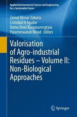 bokomslag Valorisation of Agro-industrial Residues - Volume II: Non-Biological Approaches