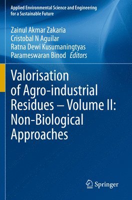 bokomslag Valorisation of Agro-industrial Residues - Volume II: Non-Biological Approaches