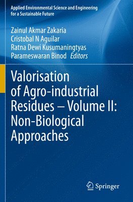 Valorisation of Agro-industrial Residues  Volume II: Non-Biological Approaches 1