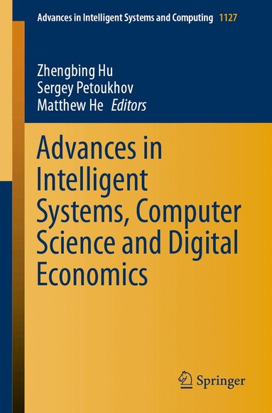 Zhengbing Hu, Sergey Petoukhov, Matthew He - Advances in Intelligent Systems, Computer Science and Digital Economics, Häftad