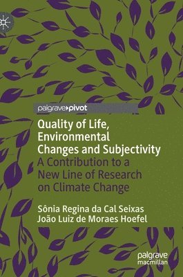 Quality of Life, Environmental Changes and Subjectivity 1