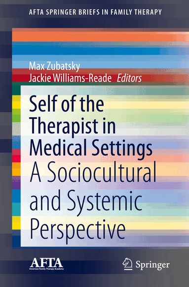 Max Zubatsky, Jackie Williams-Reade - Self of the Therapist in Medical Settings, Häftad