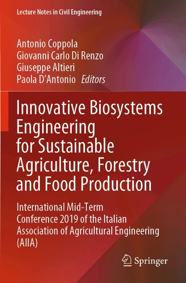 Antonio Coppola, Giovanni Carlo Di Renzo, Giuseppe Altieri, Paola D'Antonio - Innovative Biosystems Engineering for Sustainable Agriculture, Forestry and Food Production, Häftad