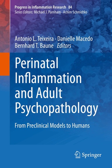 Antonio L. Teixeira, Danielle Macedo, Bernhard T. Baune - Perinatal Inflammation and Adult Psychopathology, Inbunden