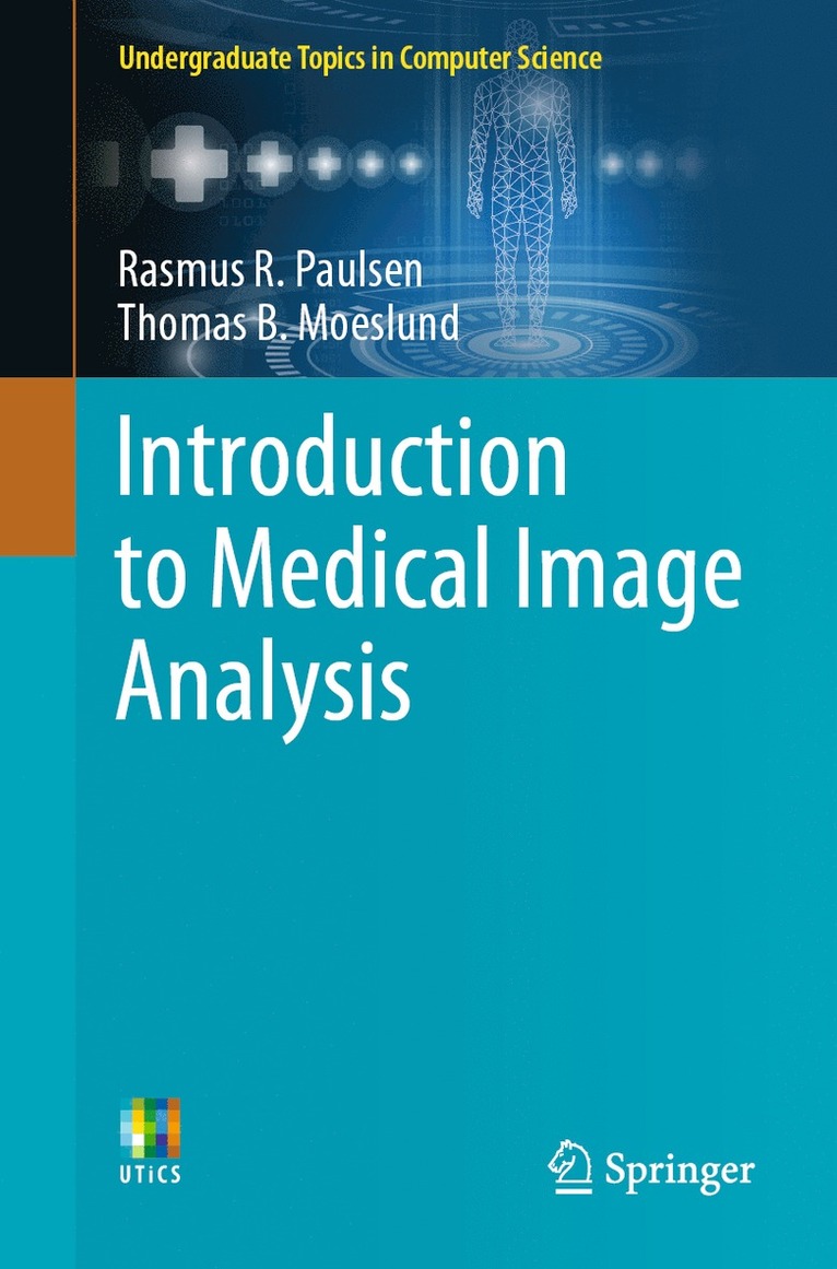 Rasmus R. Paulsen, Thomas B. Moeslund - Introduction to Medical Image Analysis, Häftad
