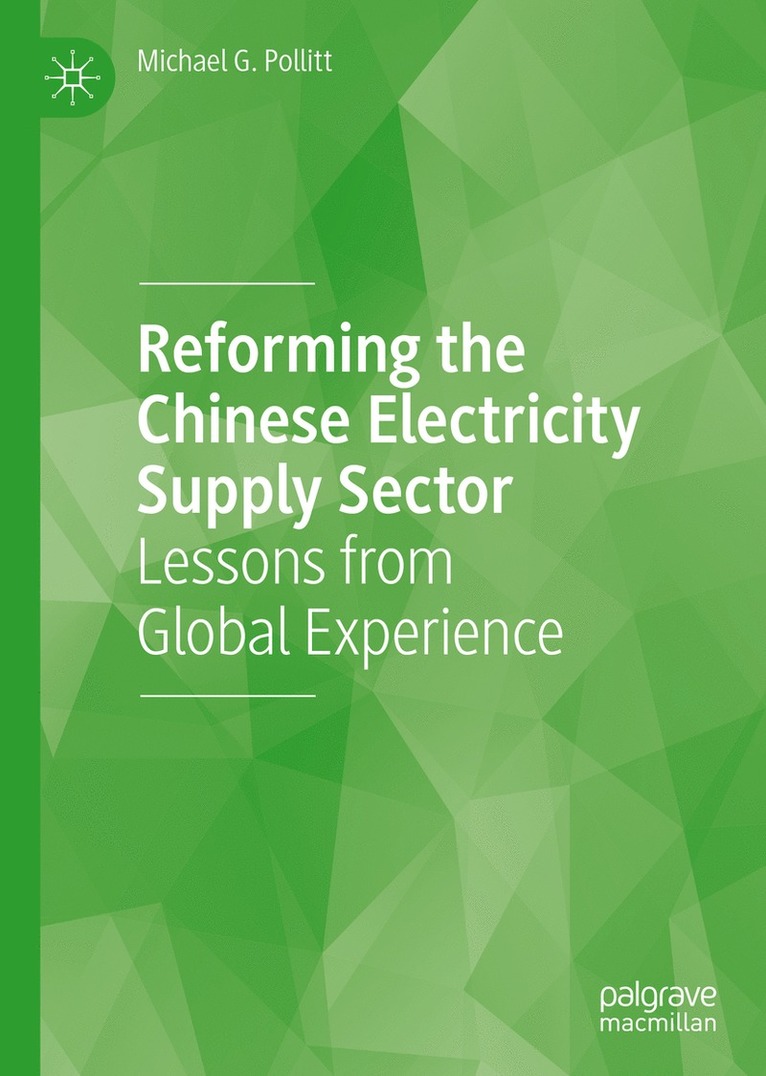 Michael G. Pollitt - Reforming the Chinese Electricity Supply Sector, Inbunden