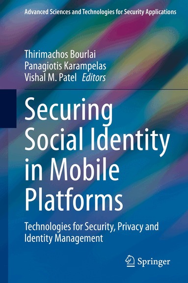 Thirimachos Bourlai, Panagiotis Karampelas, Vishal M. Patel - Securing Social Identity in Mobile Platforms, Inbunden