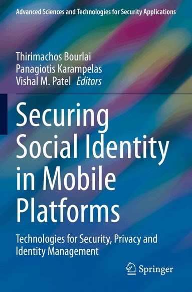 Thirimachos Bourlai, Panagiotis Karampelas, Vishal M. Patel - Securing Social Identity in Mobile Platforms, Häftad