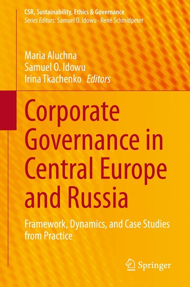 Maria Aluchna, Samuel O. Idowu, Irina Tkachenko - Corporate Governance in Central Europe and Russia, Inbunden