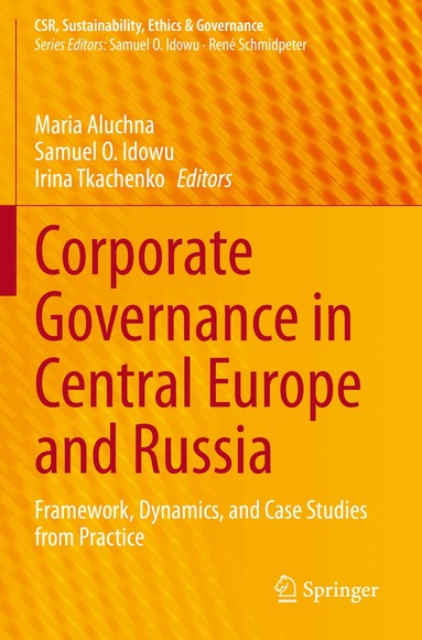 Maria Aluchna, Samuel O. Idowu, Irina Tkachenko - Corporate Governance in Central Europe and Russia, Häftad