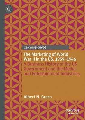 bokomslag The Marketing of World War II in the US, 1939-1946