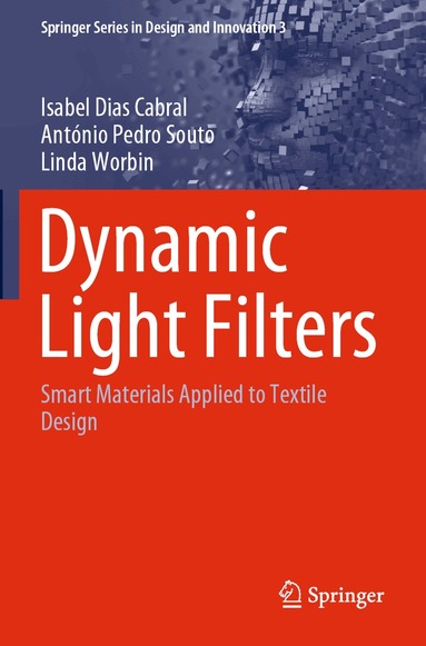 Isabel Dias Cabral, António Pedro Souto, Linda Worbin - Dynamic Light Filters, Häftad