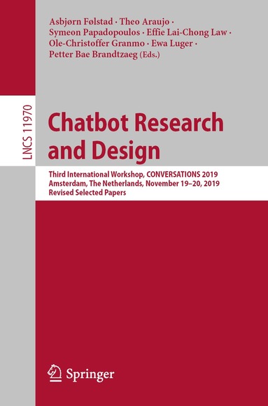 Asbjørn Følstad, Theo Araujo, Symeon Papadopoulos, Effie Lai-Chong Law, Ole-Christoffer Granmo, Ewa Luger, Petter Bae Brandtzaeg - Chatbot Research and Design, Häftad