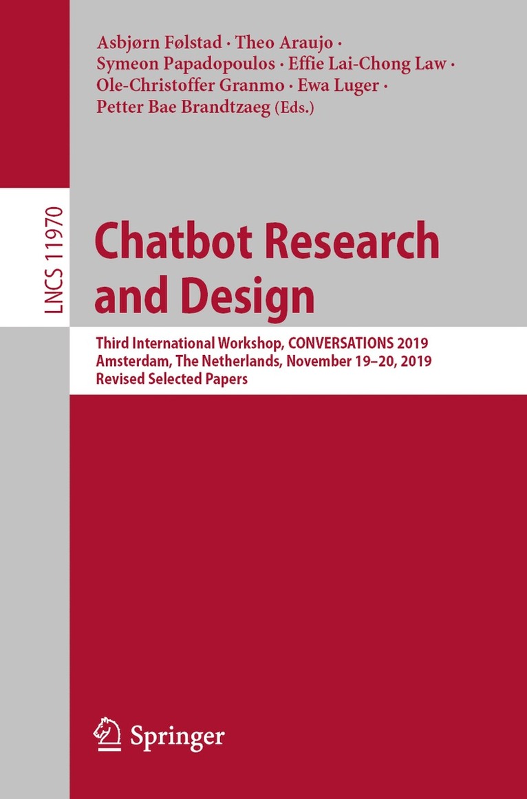 Asbjørn Følstad, Theo Araujo, Symeon Papadopoulos, Effie Lai-Chong Law, Ole-Christoffer Granmo, Ewa Luger, Petter Bae Brandtzaeg - Chatbot Research and Design, Häftad