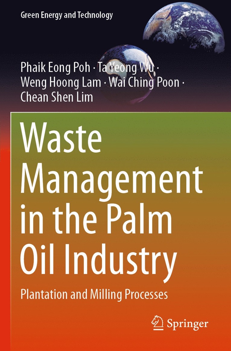 Phaik Eong Poh, Ta Yeong Wu, Weng Hoong Lam, Wai Ching Poon, Chean Shen Lim - Waste Management in the Palm Oil Industry, Häftad