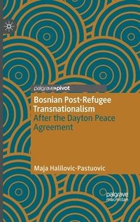 bokomslag Bosnian Post-Refugee Transnationalism