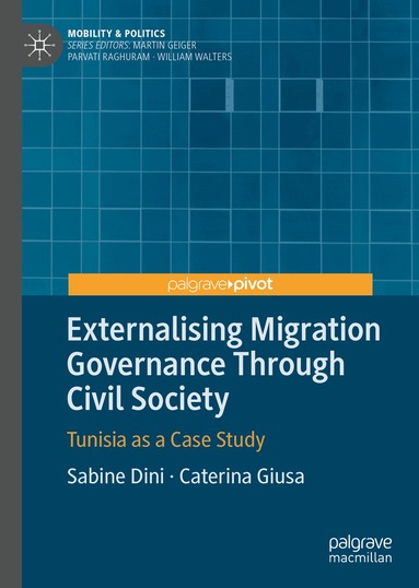 Sabine Dini, Caterina Giusa - Externalising Migration Governance Through Civil Society, Inbunden
