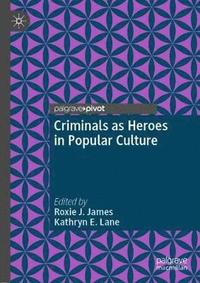 bokomslag Criminals as Heroes in Popular Culture