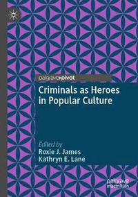 bokomslag Criminals as Heroes in Popular Culture