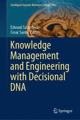 Knowledge Management and Engineering with Decisional DNA 1