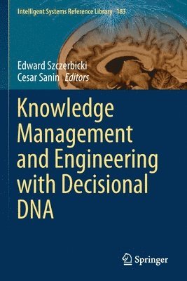 Edward Szczerbicki, Cesar Sanin - Knowledge Management and Engineering with Decisional DNA, Häftad