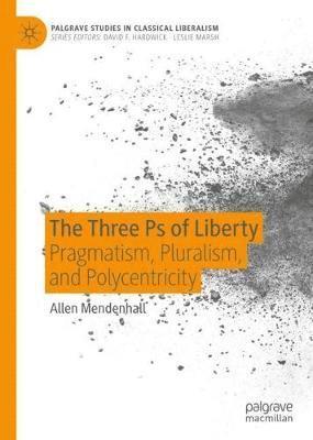 Allen Mendenhall - Three Ps of Liberty, Inbunden