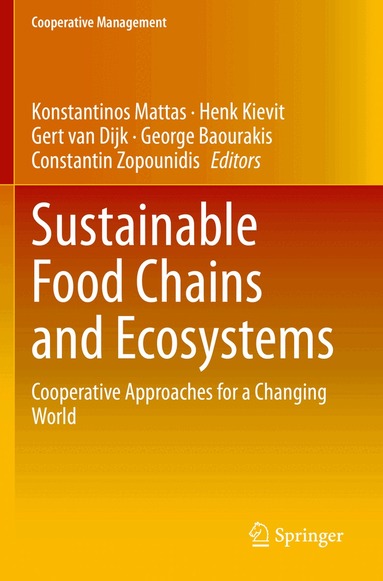 Konstantinos Mattas, Henk Kievit, Gert van Dijk, George Baourakis, Constantin Zopounidis - Sustainable Food Chains and Ecosystems, Häftad