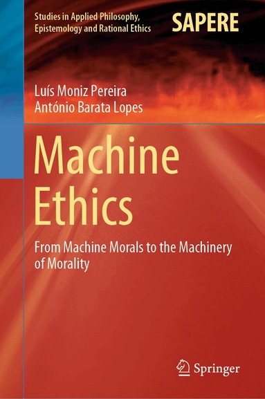 Luís Moniz Pereira, António Barata Lopes - Machine Ethics, Inbunden