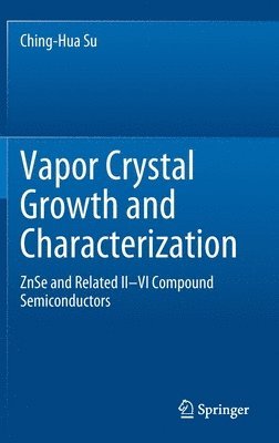 bokomslag Vapor Crystal Growth and Characterization