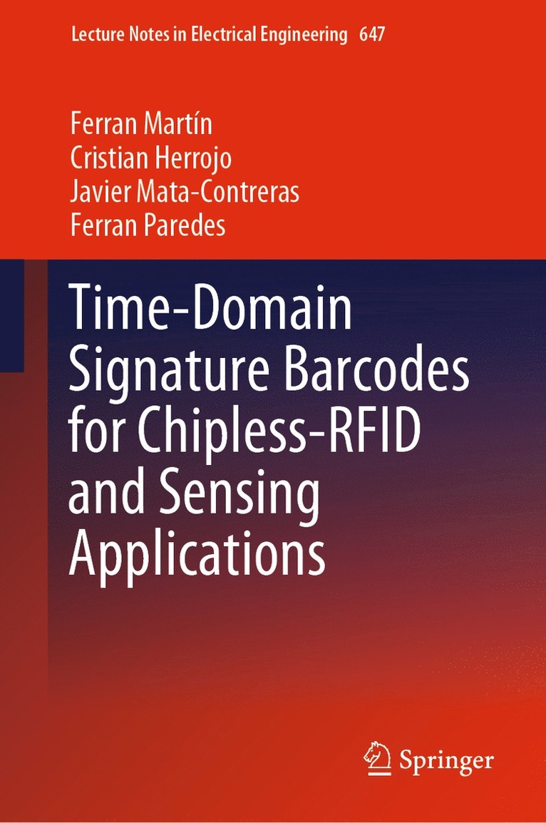 Ferran Martín, Cristian Herrojo, Javier Mata-Contreras, Ferran Paredes, Ferran Martin - Time-Domain Signature Barcodes for Chipless-RFID and Sensing Applications, Inbunden