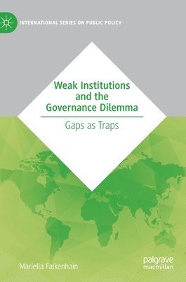 bokomslag Weak Institutions and the Governance Dilemma