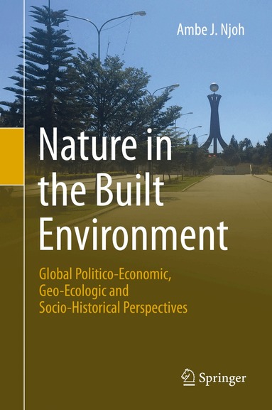 Ambe J. Njoh - Nature in the Built Environment, Inbunden