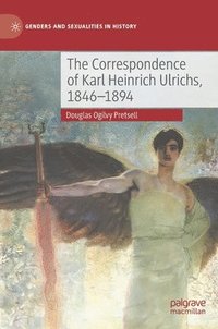 bokomslag The Correspondence of Karl Heinrich Ulrichs, 1846-1894