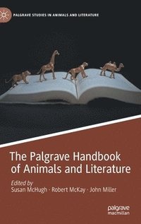 bokomslag The Palgrave Handbook of Animals and Literature