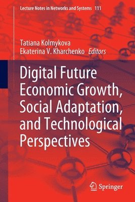 bokomslag Digital Future Economic Growth, Social Adaptation, and Technological Perspectives