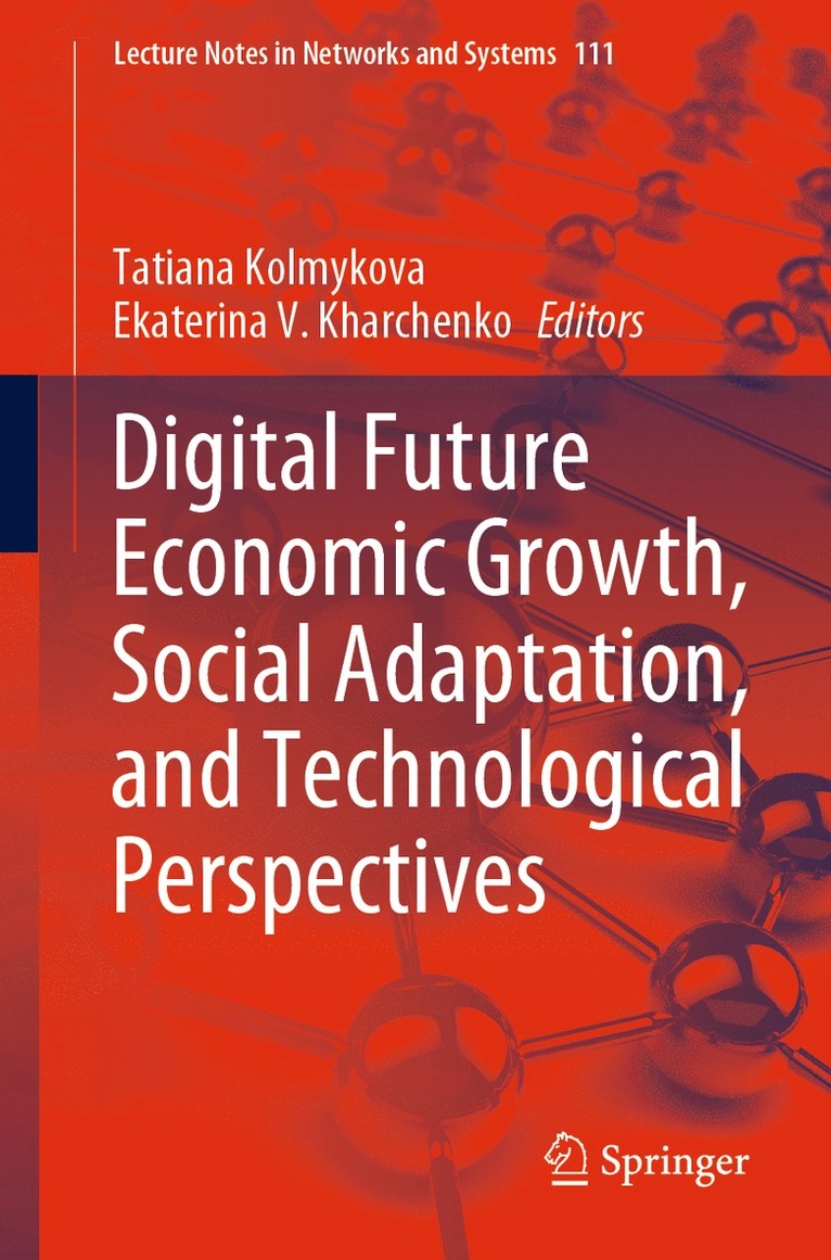 Tatiana Kolmykova, Ekaterina V. Kharchenko - Digital Future Economic Growth, Social Adaptation, and Technological Perspectives, Häftad