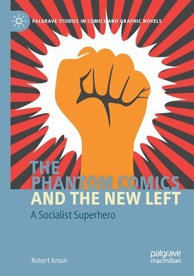Robert Aman - Phantom Comics and the New Left, Häftad