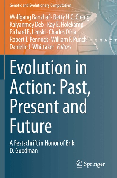 Wolfgang Banzhaf, Betty H.C. Cheng, Kalyanmoy Deb, Kay E. Holekamp, Richard E. Lenski, Charles Ofria, Robert T. Pennock, William F. Punch, Danielle J. Whittaker - Evolution in Action: Past, Present and Future, Häftad