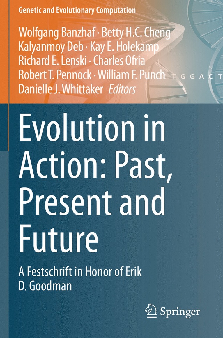 Wolfgang Banzhaf, Betty H.C. Cheng, Kalyanmoy Deb, Kay E. Holekamp, Richard E. Lenski, Charles Ofria, Robert T. Pennock, William F. Punch, Danielle J. Whittaker, Betty H. C. Cheng - Evolution in Action: Past, Present and Future, Häftad
