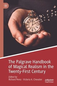 bokomslag The Palgrave Handbook of Magical Realism in the Twenty-First Century