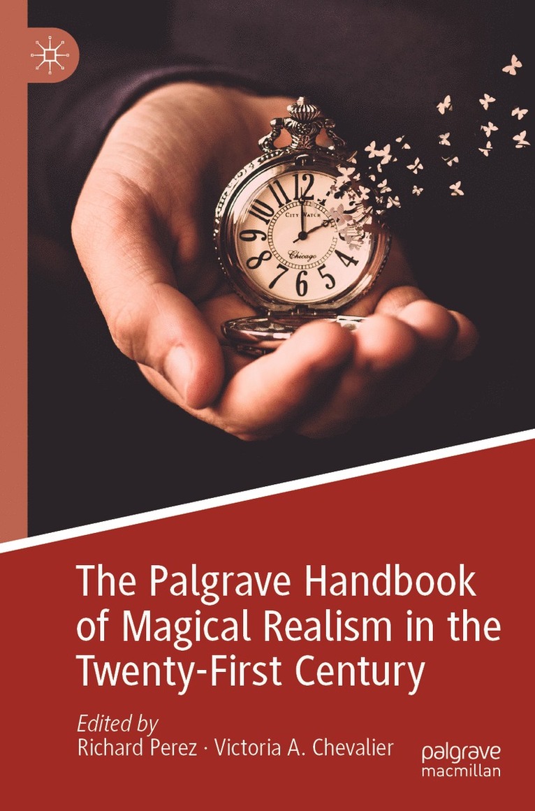 The Palgrave Handbook of Magical Realism in the Twenty-First Century 1