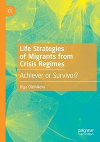 bokomslag Life Strategies of Migrants from Crisis Regimes