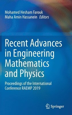 Mohamed Hesham Farouk, Maha Amin Hassanein - Recent Advances in Engineering Mathematics and Physics, Inbunden