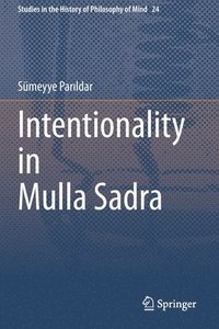 bokomslag Intentionality in Mulla Sadra